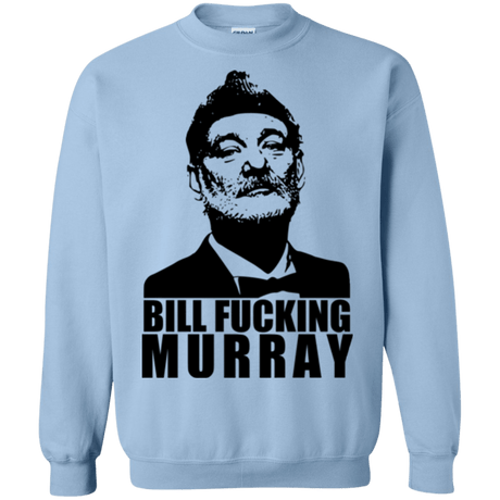 Sweatshirts Light Blue / Small Bill fucking murray Crewneck Sweatshirt