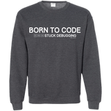 Sweatshirts Dark Heather / Small Born To Code Stuck Debugging Crewneck Sweatshirt