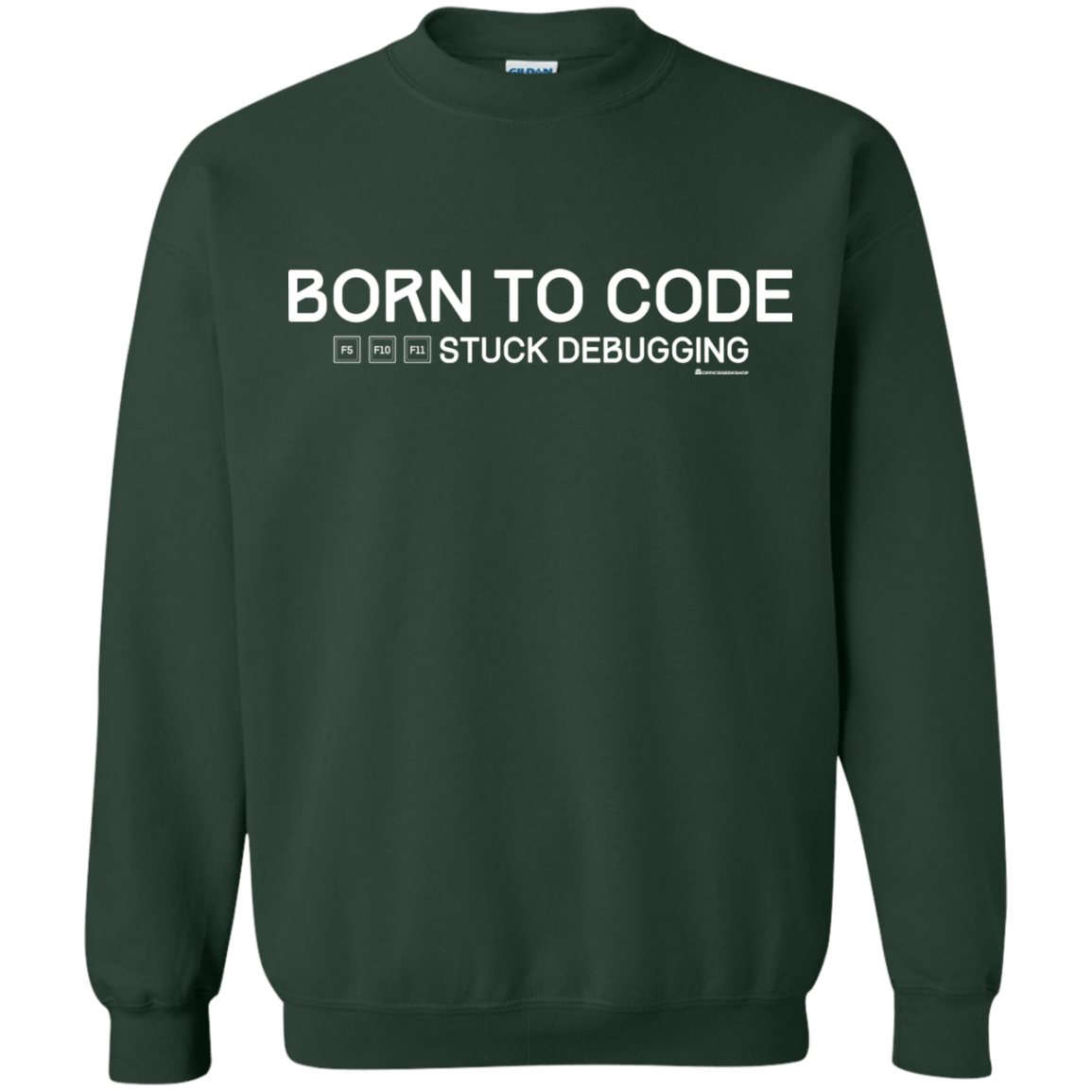 Sweatshirts Forest Green / Small Born To Code Stuck Debugging Crewneck Sweatshirt