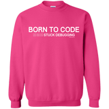 Sweatshirts Heliconia / Small Born To Code Stuck Debugging Crewneck Sweatshirt