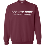 Sweatshirts Maroon / Small Born To Code Stuck Debugging Crewneck Sweatshirt