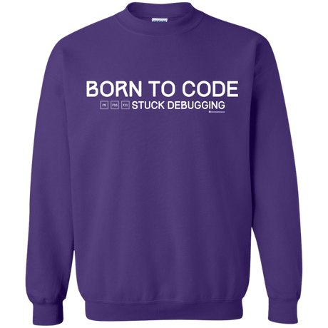 Sweatshirts Purple / Small Born To Code Stuck Debugging Crewneck Sweatshirt