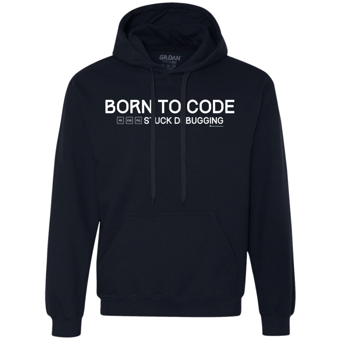 Sweatshirts Navy / Small Born To Code Stuck Debugging Premium Fleece Hoodie