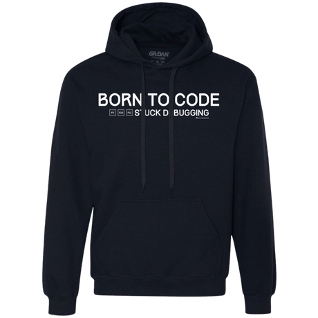Sweatshirts Navy / Small Born To Code Stuck Debugging Premium Fleece Hoodie
