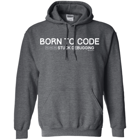 Sweatshirts Dark Heather / Small Born To Code Stuck Debugging Pullover Hoodie