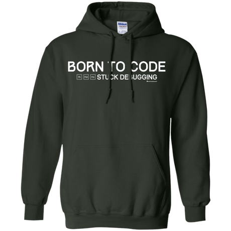 Sweatshirts Forest Green / Small Born To Code Stuck Debugging Pullover Hoodie
