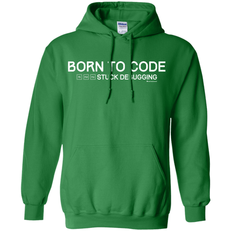Sweatshirts Irish Green / Small Born To Code Stuck Debugging Pullover Hoodie