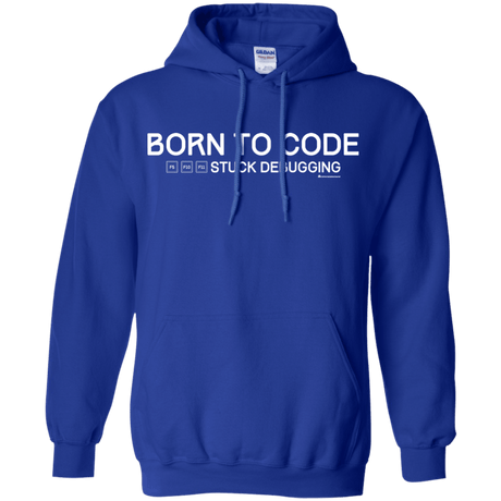 Sweatshirts Royal / Small Born To Code Stuck Debugging Pullover Hoodie