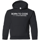 Sweatshirts Black / YS Born To Code Stuck Debugging Youth Hoodie
