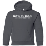 Sweatshirts Charcoal / YS Born To Code Stuck Debugging Youth Hoodie