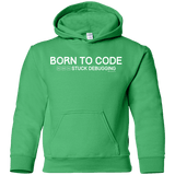 Sweatshirts Irish Green / YS Born To Code Stuck Debugging Youth Hoodie