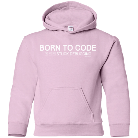 Sweatshirts Light Pink / YS Born To Code Stuck Debugging Youth Hoodie