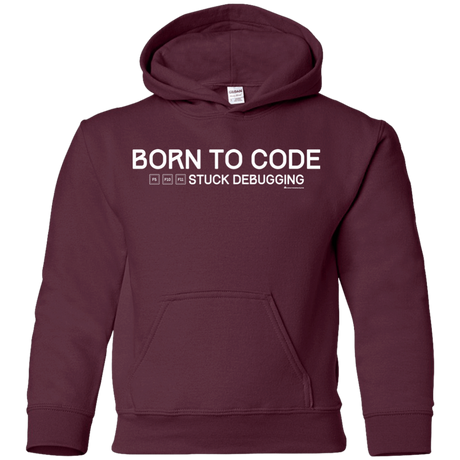 Sweatshirts Maroon / YS Born To Code Stuck Debugging Youth Hoodie