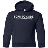 Sweatshirts Navy / YS Born To Code Stuck Debugging Youth Hoodie
