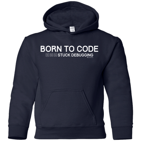 Sweatshirts Navy / YS Born To Code Stuck Debugging Youth Hoodie