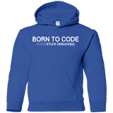 Sweatshirts Royal / YS Born To Code Stuck Debugging Youth Hoodie