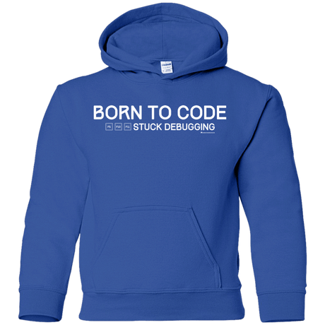 Sweatshirts Royal / YS Born To Code Stuck Debugging Youth Hoodie