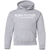 Sweatshirts Sport Grey / YS Born To Code Stuck Debugging Youth Hoodie