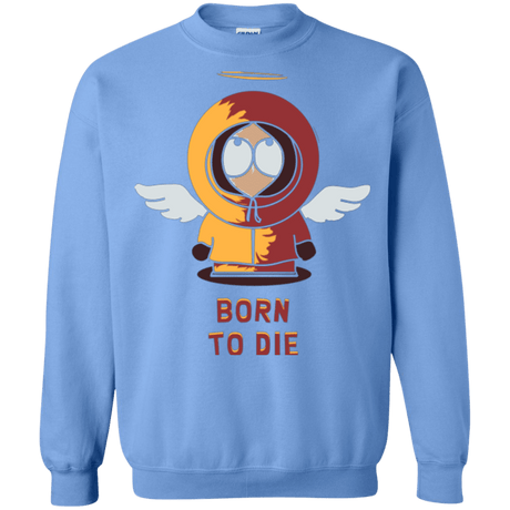 Sweatshirts Carolina Blue / Small BORN TO DIE Crewneck Sweatshirt