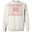 Sweatshirts White / Small Bring Back Barb Crewneck Sweatshirt