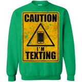 Sweatshirts Irish Green / Small Caution I'm Texting Crewneck Sweatshirt