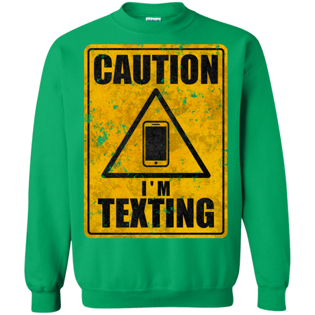 Sweatshirts Irish Green / Small Caution I'm Texting Crewneck Sweatshirt