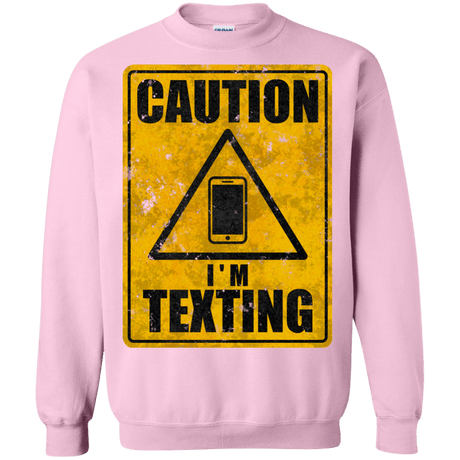Sweatshirts Light Pink / Small Caution I'm Texting Crewneck Sweatshirt