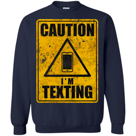 Sweatshirts Navy / Small Caution I'm Texting Crewneck Sweatshirt