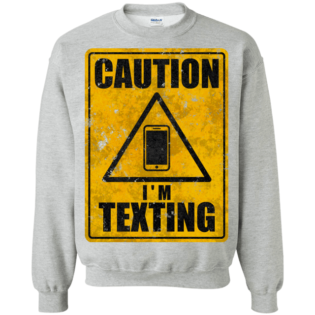 Sweatshirts Sport Grey / Small Caution I'm Texting Crewneck Sweatshirt