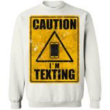 Sweatshirts White / Small Caution I'm Texting Crewneck Sweatshirt