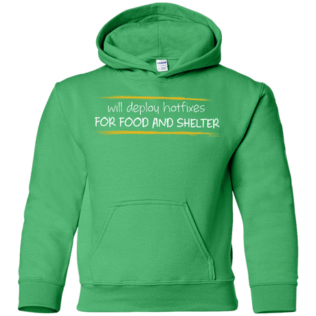 Sweatshirts Irish Green / YS Deploying Hotfixes For Food And Shelter Youth Hoodie