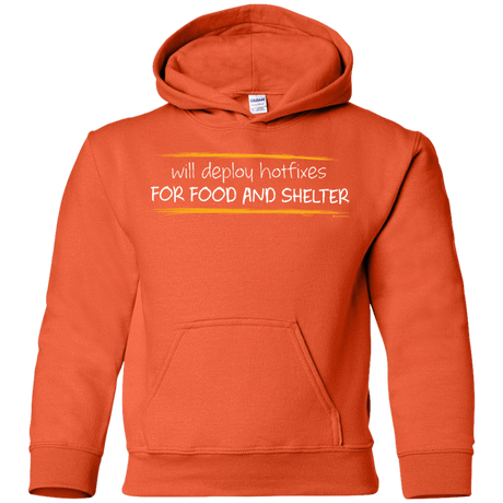 Sweatshirts Orange / YS Deploying Hotfixes For Food And Shelter Youth Hoodie