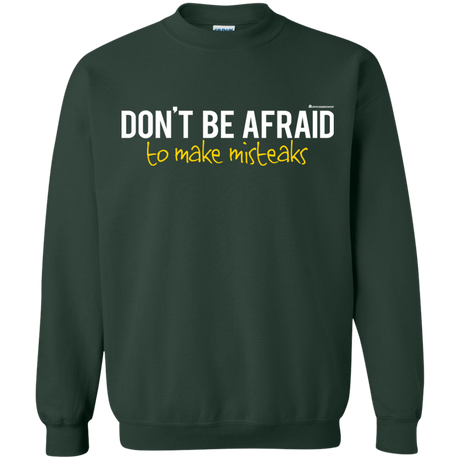 Sweatshirts Forest Green / Small Don_t Be Afraid To Make Misteaks Crewneck Sweatshirt