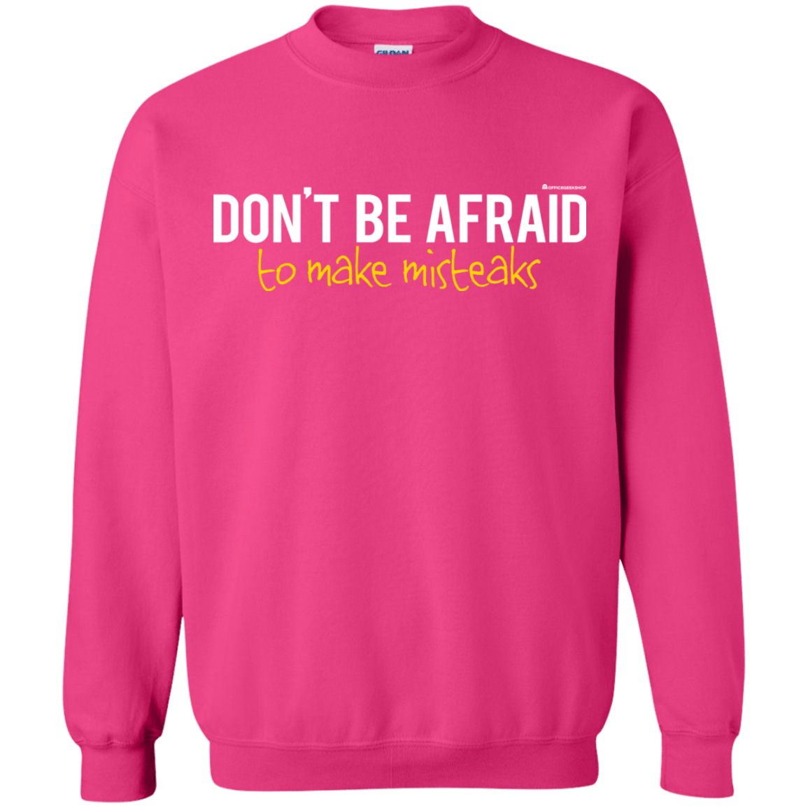 Sweatshirts Heliconia / Small Don_t Be Afraid To Make Misteaks Crewneck Sweatshirt