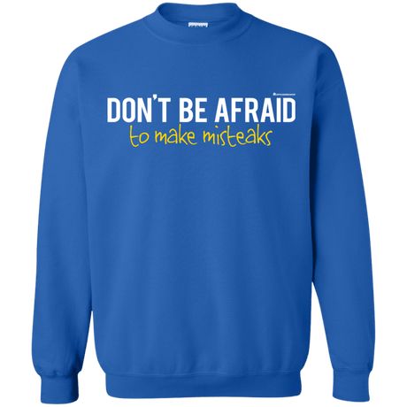 Sweatshirts Royal / Small Don_t Be Afraid To Make Misteaks Crewneck Sweatshirt