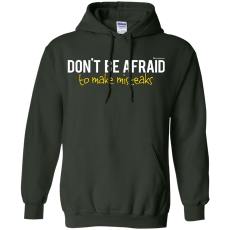 Sweatshirts Forest Green / Small Don_t Be Afraid To Make Misteaks Pullover Hoodie