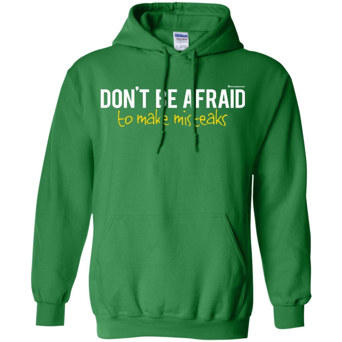Sweatshirts Irish Green / Small Don_t Be Afraid To Make Misteaks Pullover Hoodie