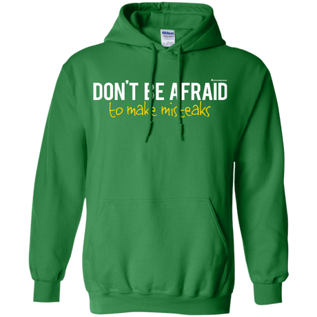 Sweatshirts Irish Green / Small Don_t Be Afraid To Make Misteaks Pullover Hoodie