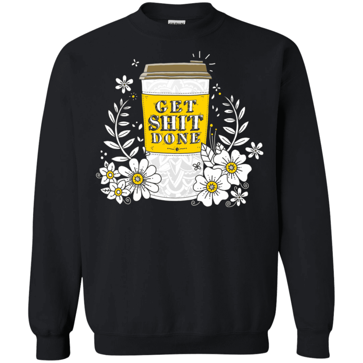 Sweatshirts Black / S Drink Coffee, Get Shit Done Crewneck Sweatshirt