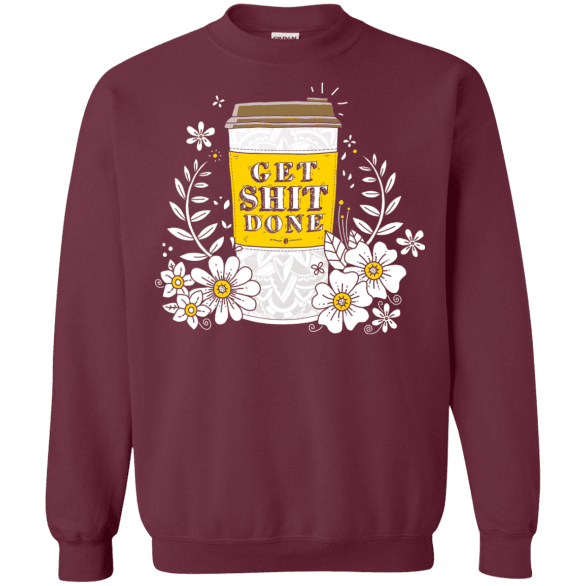 Sweatshirts Maroon / S Drink Coffee, Get Shit Done Crewneck Sweatshirt