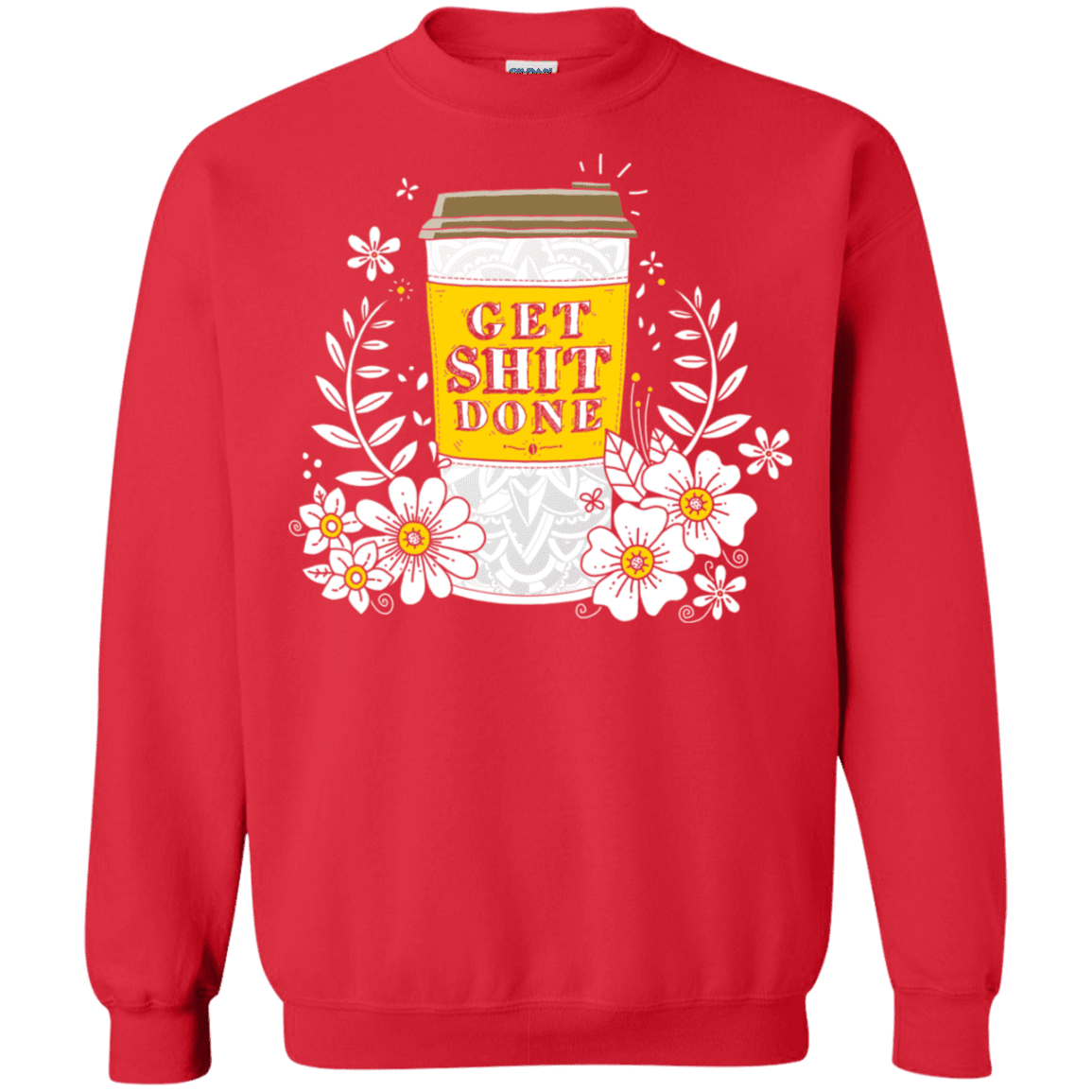 Sweatshirts Red / S Drink Coffee, Get Shit Done Crewneck Sweatshirt