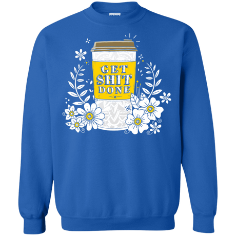 Sweatshirts Royal / S Drink Coffee, Get Shit Done Crewneck Sweatshirt