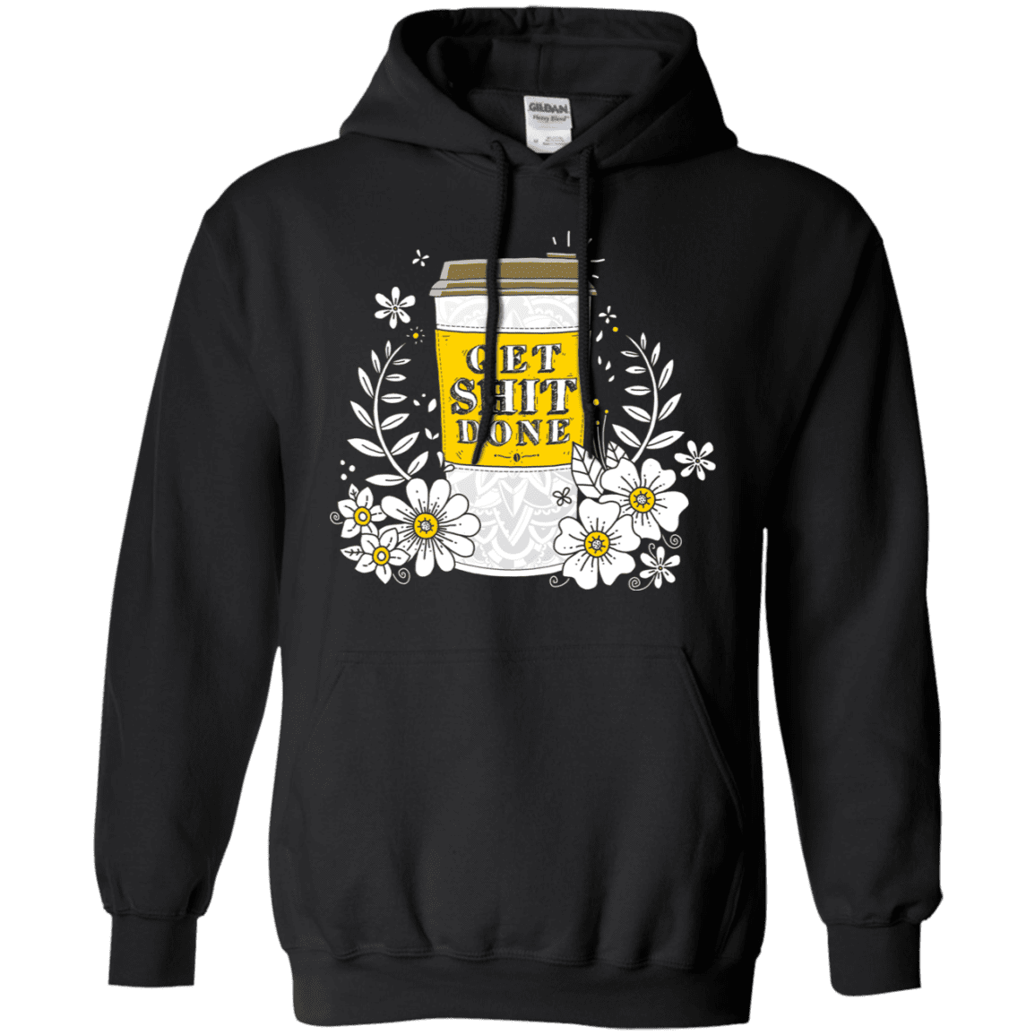 Sweatshirts Black / S Drink Coffee, Get Shit Done Pullover Hoodie