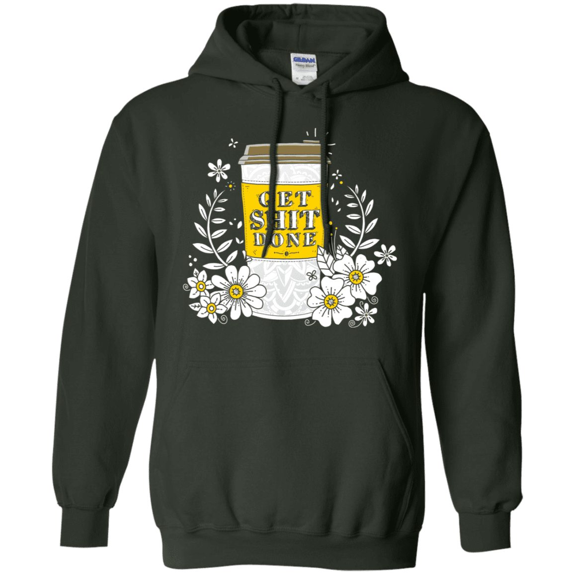 Sweatshirts Forest Green / S Drink Coffee, Get Shit Done Pullover Hoodie