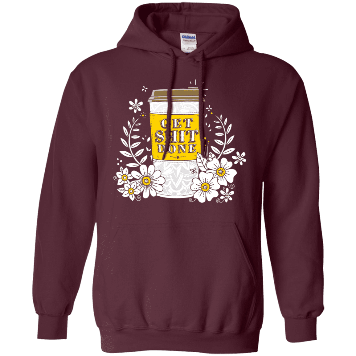 Sweatshirts Maroon / S Drink Coffee, Get Shit Done Pullover Hoodie