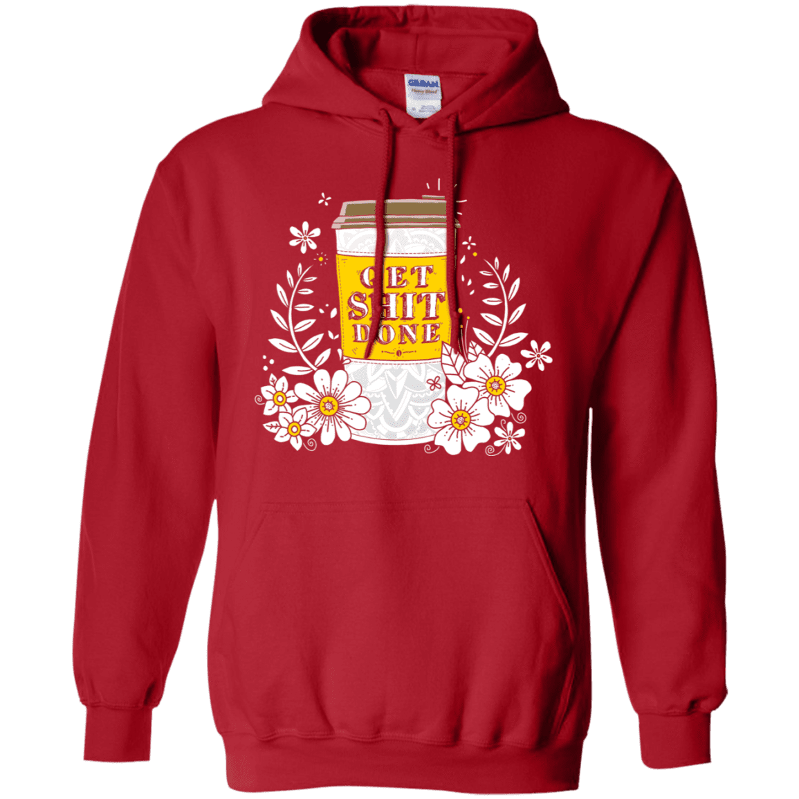 Sweatshirts Red / S Drink Coffee, Get Shit Done Pullover Hoodie