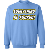 Sweatshirts Carolina Blue / Small Everything is Fucked Crewneck Sweatshirt