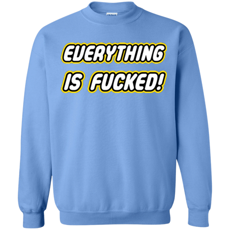 Sweatshirts Carolina Blue / Small Everything is Fucked Crewneck Sweatshirt