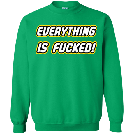 Sweatshirts Irish Green / Small Everything is Fucked Crewneck Sweatshirt