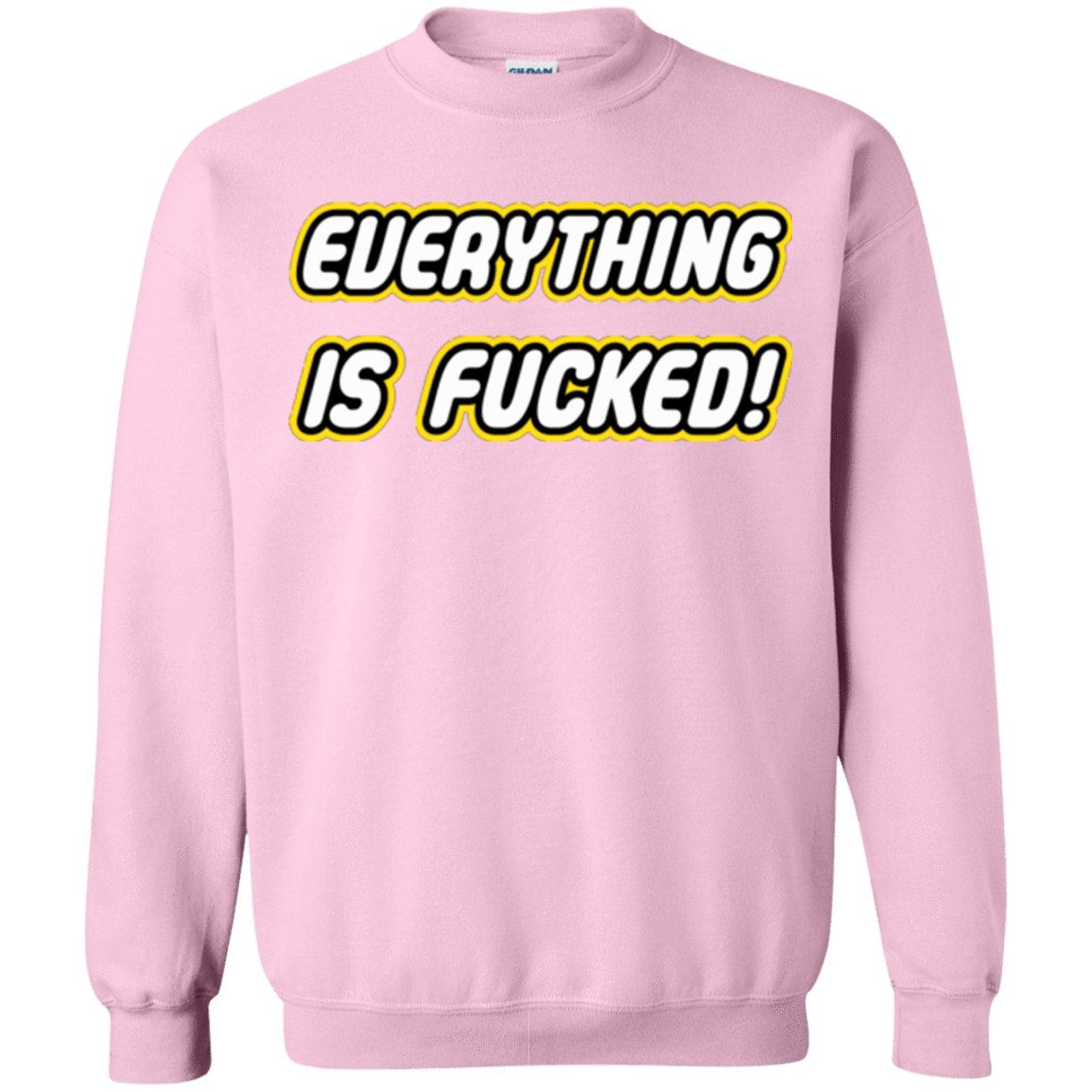 Sweatshirts Light Pink / Small Everything is Fucked Crewneck Sweatshirt
